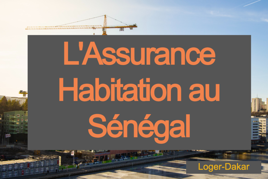 Assurance Habitation Senegal Loger-Dakar